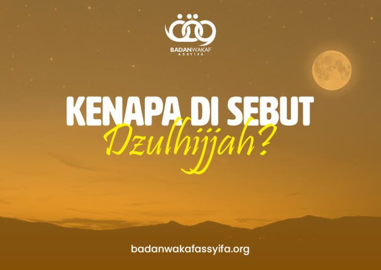 Mengapa Disebut Dzulhijjah Assyifa Peduli