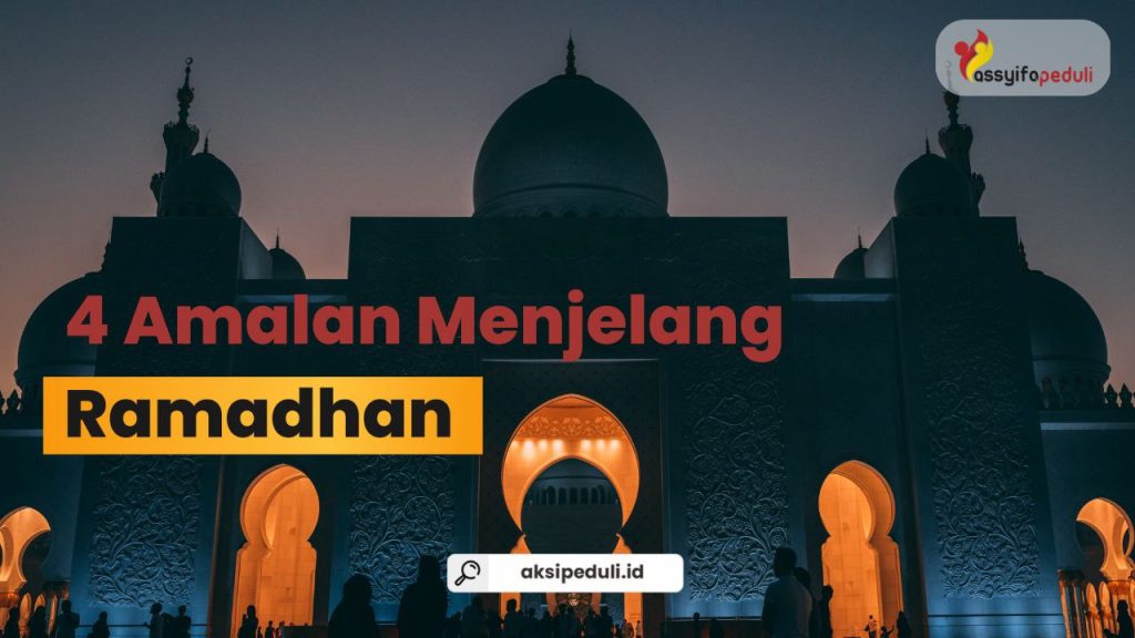 4 Amalan Menjelang Ramadhan