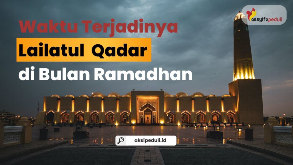 “Waktu Terjadinya Lailatul Qadar di Bulan Ramadhan”