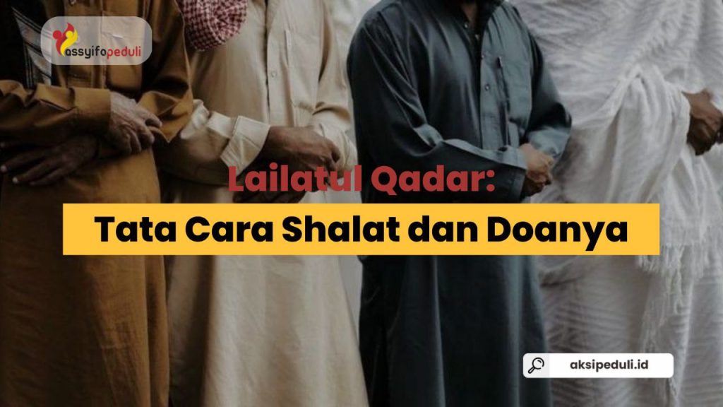 Lailatul Qadar: Tata Cara Shalat dan Doanya