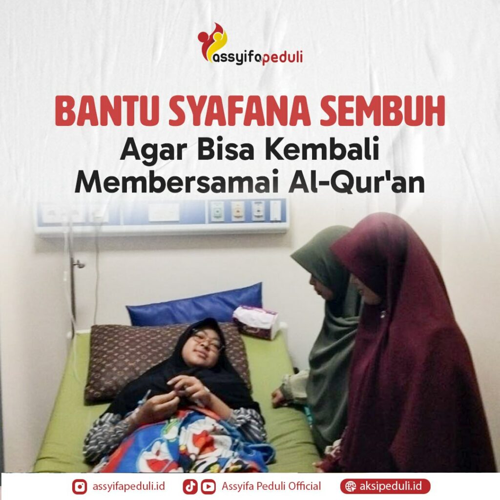 Bantu Syafana Sembuh Agar Bisa Kembali Membersamai Al-Qur’an