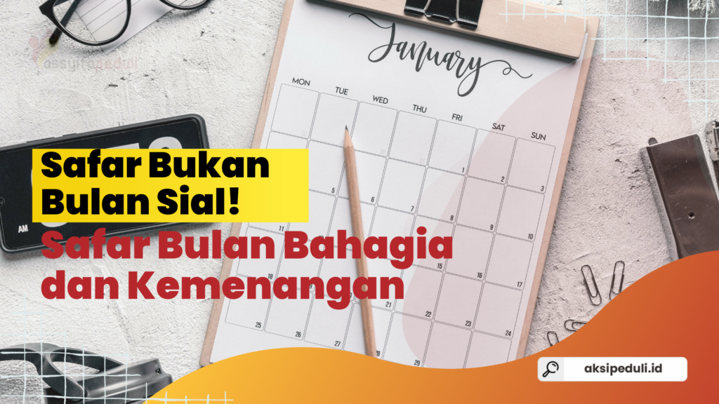 Safar Bukan Bulan Sial! Safar Bulan Bahagia dan Kemenangan