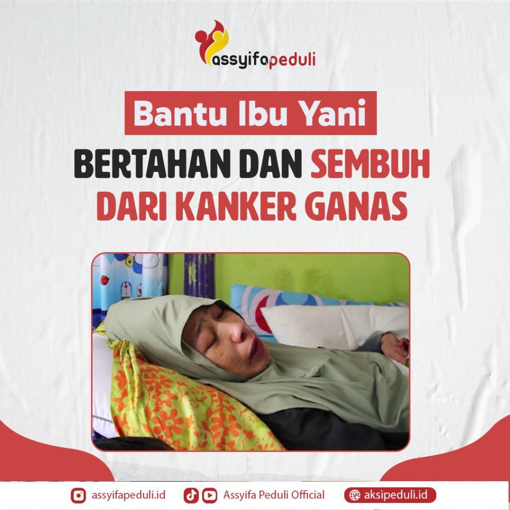 Bantu Ibu Yani Bertahan dan Sembuh dari Kanker Ganas