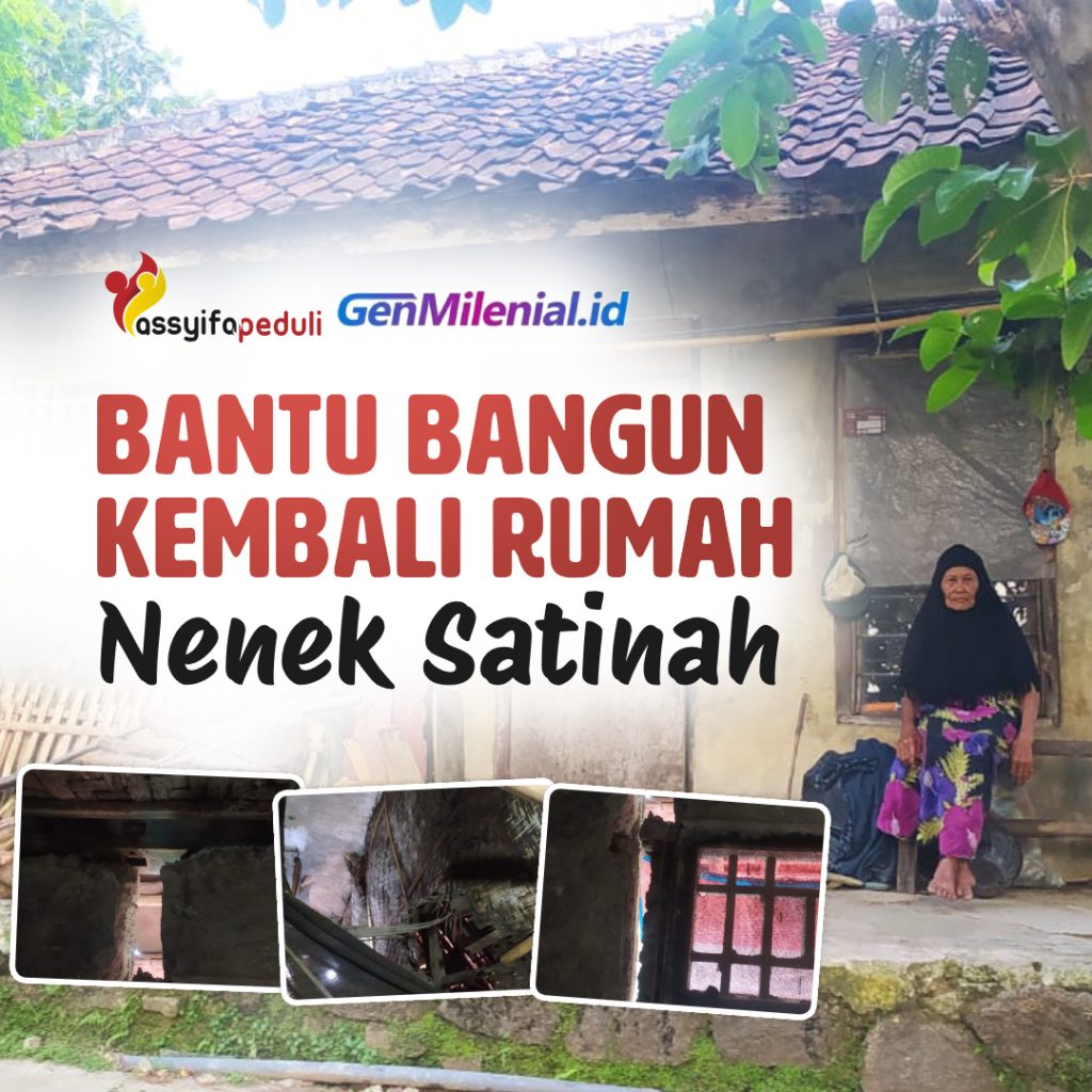 Bantu Bangun Kembali Rumah Nenek Satinah