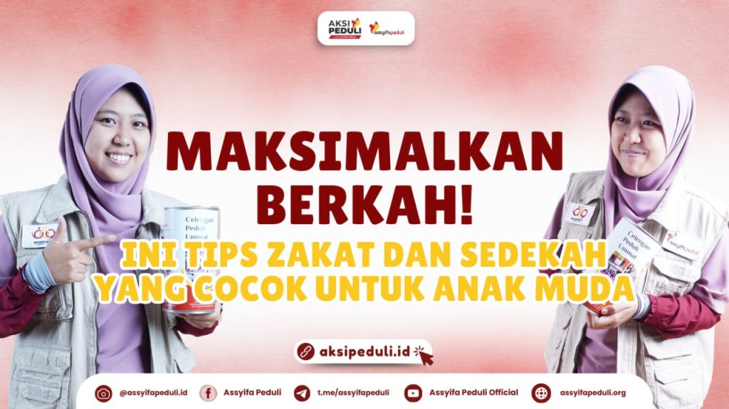 Maksimalkan Berkah! Ini Tips Zakat dan Sedekah yang Cocok untuk Anak Muda