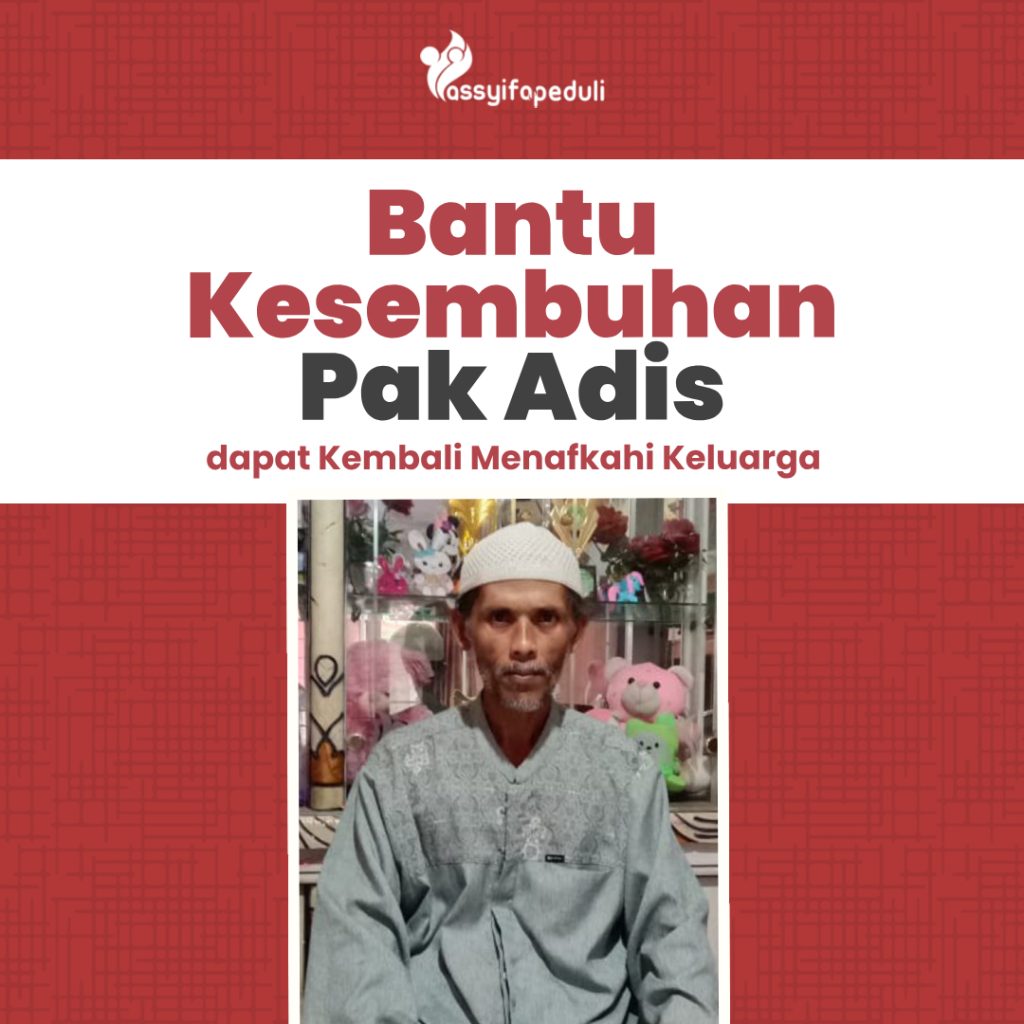 Bantu Kesembuhan Pak Adis Agar dapat Kembali Menafkahi Keluarga