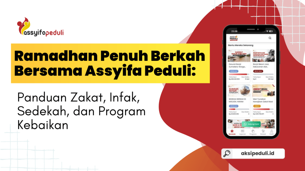 Ramadhan Penuh Berkah 2026: Panduan Lengkap Zakat, Infak, dan Sedekah Bersama Assyifa Peduli