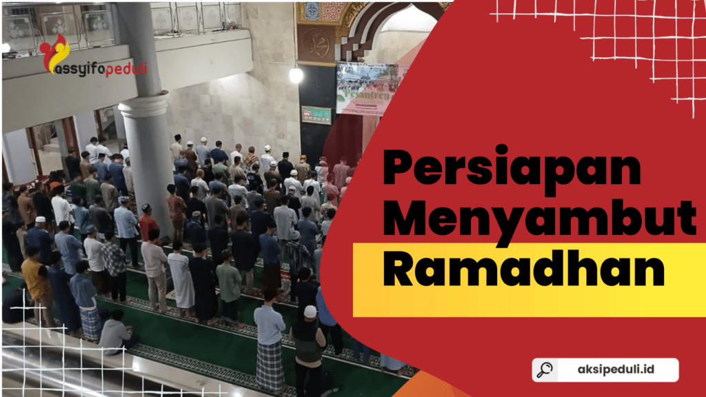 Persiapan Menyambut Ramadhan: Bekal Ibadah dan Kepedulian Sosial