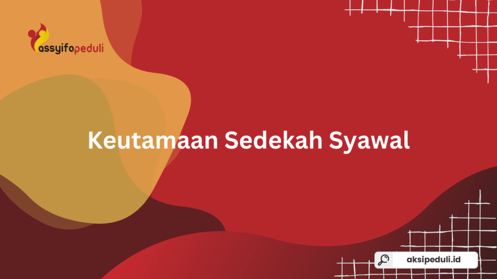 Keutamaan Sedekah Syawal yang Perlu Muslim Ketahui