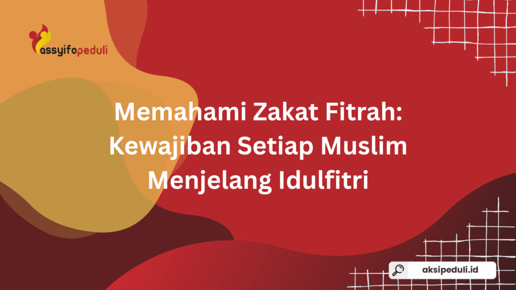 Memahami Zakat Fitrah: Kewajiban Setiap Muslim Menjelang Idulfitri Memahami Zakat Fitrah: Kewajiban Setiap Muslim Menjelang Idulfitri