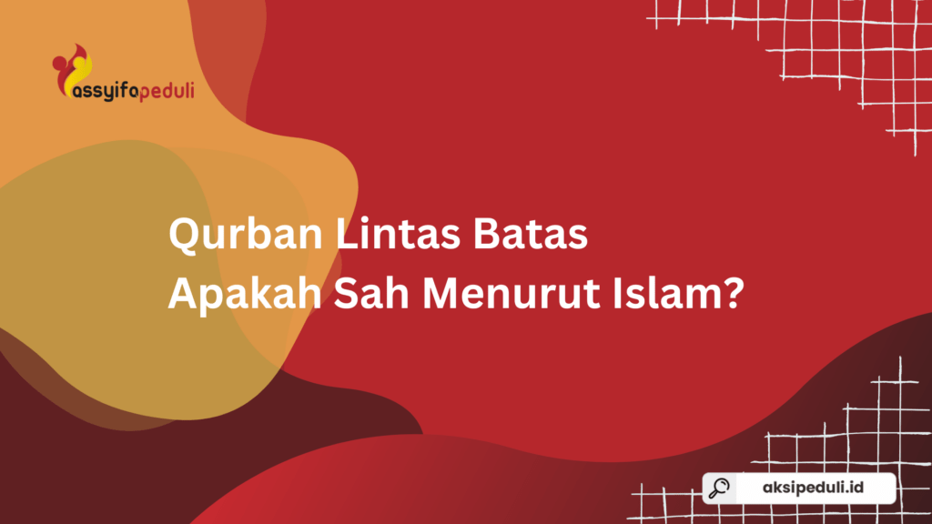 Qurban Lintas Batas: Apakah Sah Menurut Islam?