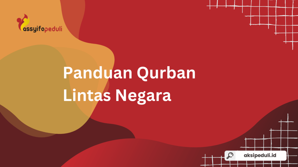 Panduan Lengkap Qurban Internasional
