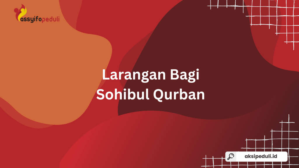 Larangan Bagi Sohibul Qurban dalam Islam