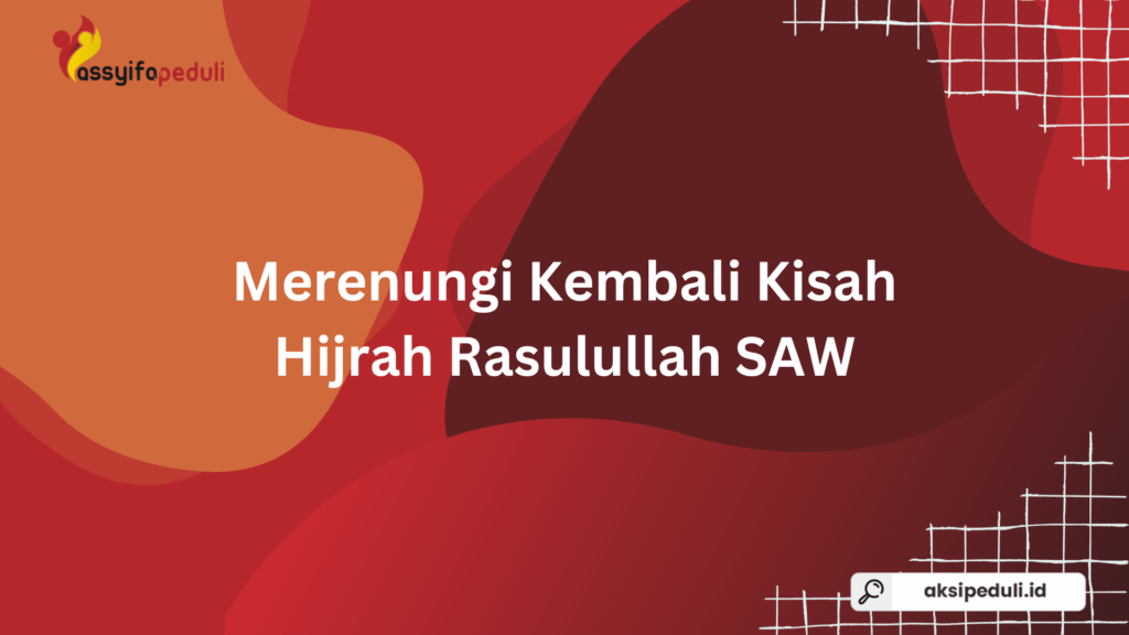 Kisah Hijrah Rasulullah SAW