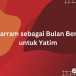 Muharram sebagai bulan berbagi untuk yatim