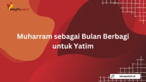 Muharram sebagai Bulan Kepedulian terhadap Anak Yatim