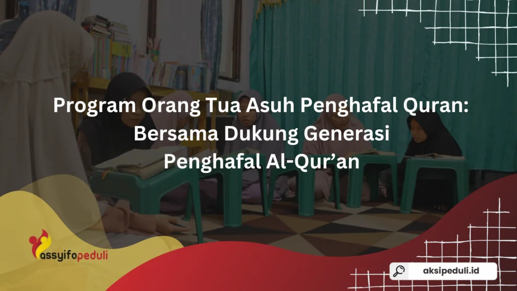 Program Orang Tua Asuh Penghafal Quran